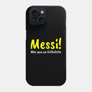 Messi: Más que un futbolista Phone Case