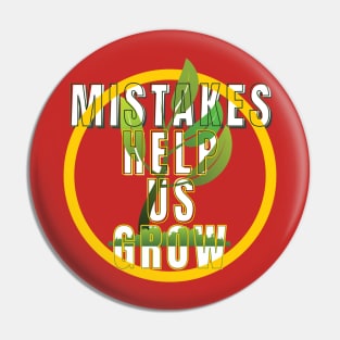 Mistakes help us grow Pin