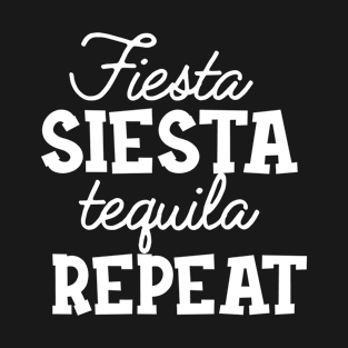 Bachelorette - Fiesta siesta tequila repeat T-Shirt