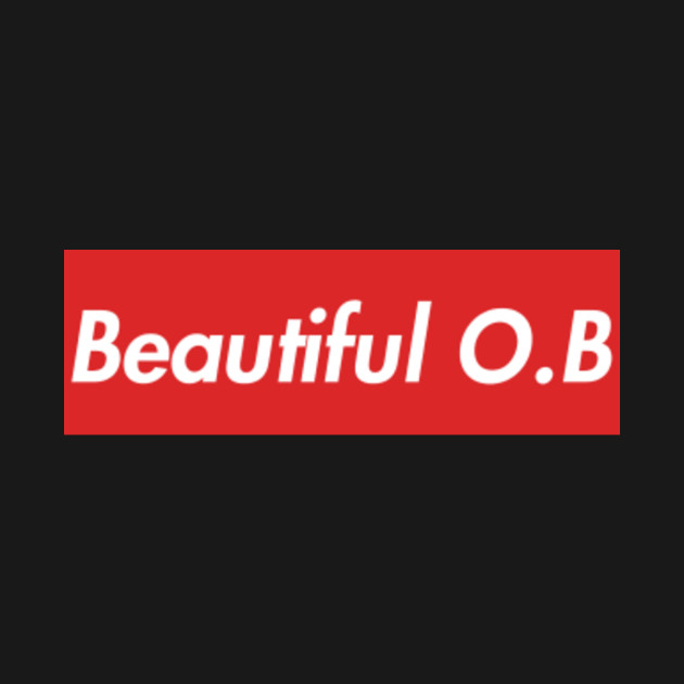 Beautiful O.B Beautiful Ob TShirt TeePublic