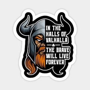 Halls of Valhalla Brave Will Live Forever Vikings Magnet