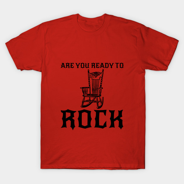 Are You Ready To Rock And Roll Rocking Chair Rock And Roll Music T Shirt Teepublic