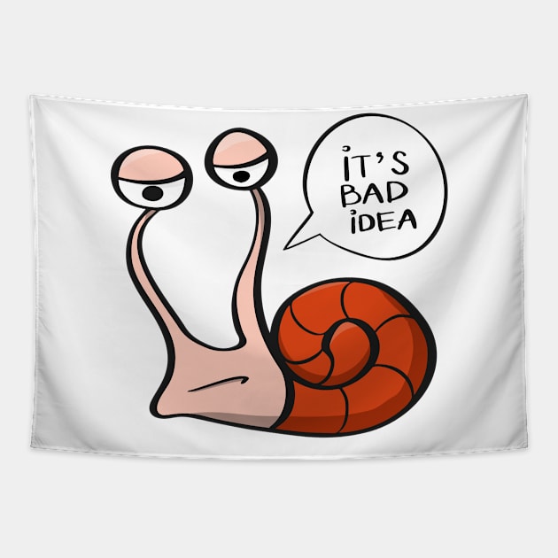 It's a bad idea - funny snail Tapestry by UWish Market