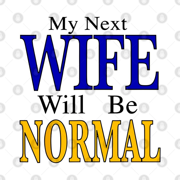 My Next Wife Will Be Normal by StarMa