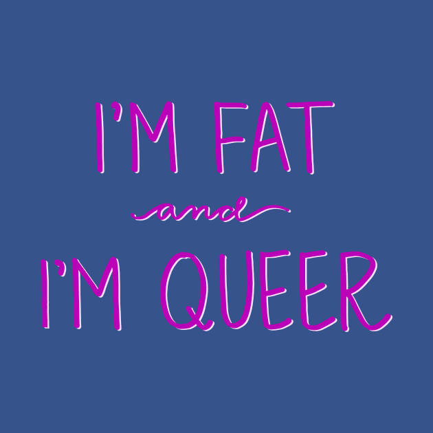 Here I am! I’m fat and I’m queer! 1 by whodi sease