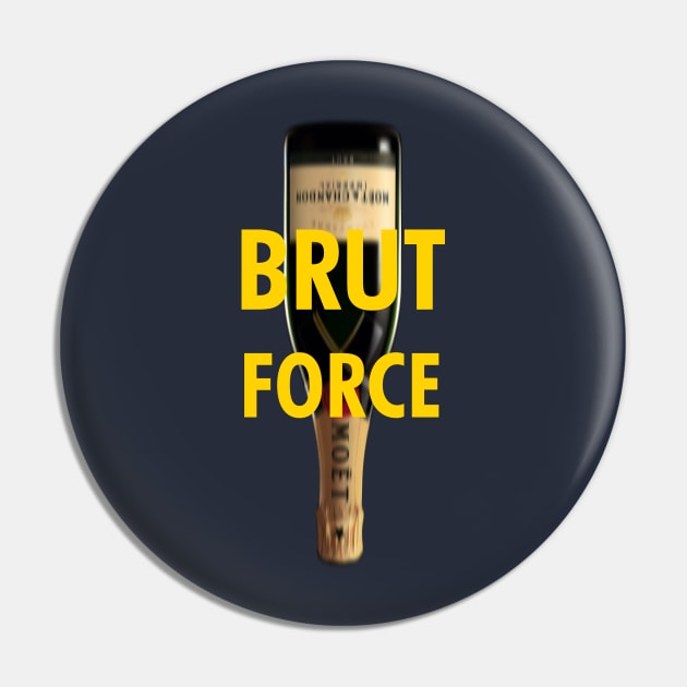 Brut Force Champagne Bottle Pin by sanseffort