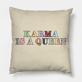 Karma Is A Queen Pillow