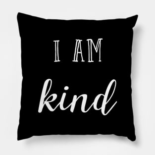 I am kind Pillow