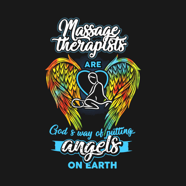 Disover Massage Therapists Are God And Way Of Putting Angels On Earth Wife - Wife - T-Shirt