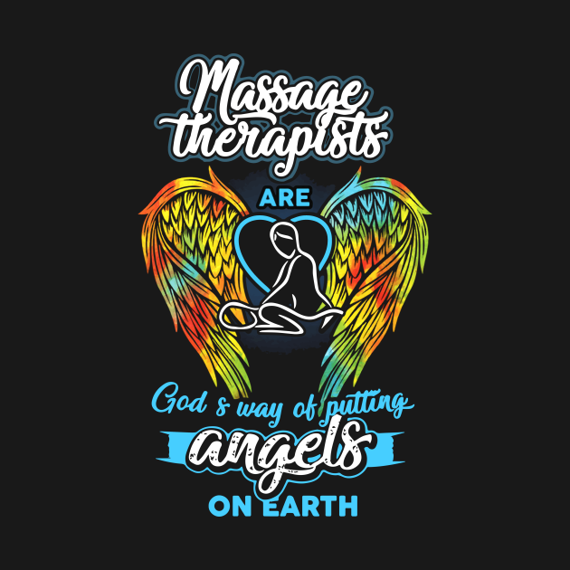 Discover Massage Therapists Are God And Way Of Putting Angels On Earth Wife - Wife - T-Shirt