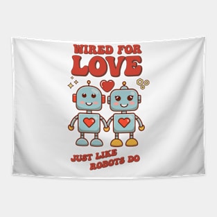 Cute Valentine's Day Gift: Two Robots in Love: Weird to Love Just Like Robots Do Tapestry