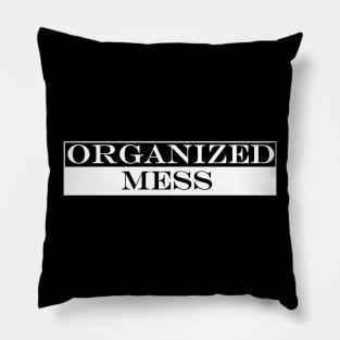 organized mess Pillow