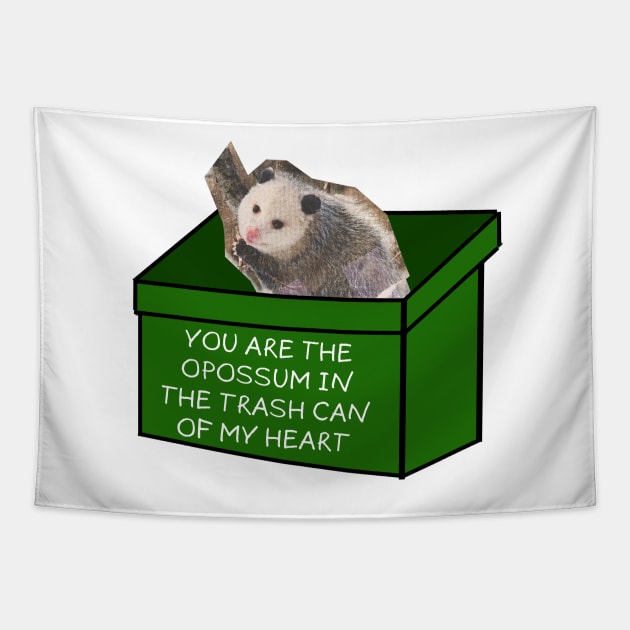 You are the opossum in the trash can of my heart Tapestry by tziggles