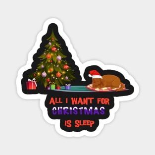 All I want for Christmas is sleep | Funny Magnet