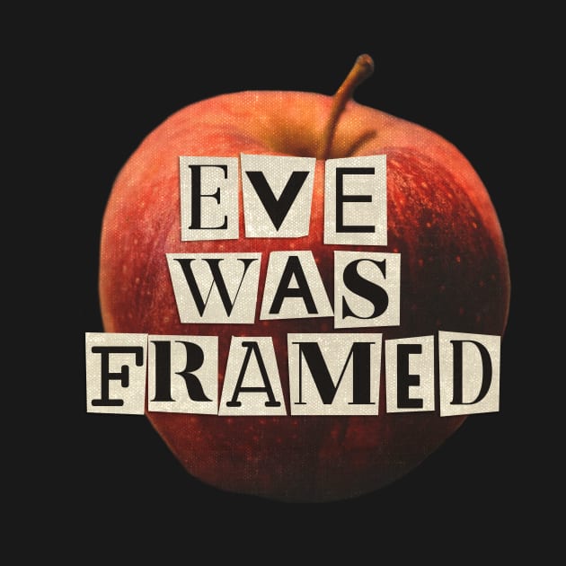 Eve Was Framed by WitchPlease