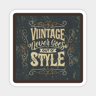 Vintage never goes out of style Magnet