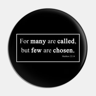 Many Are Called, Few Chosen Matthew 22:14 Bible Verse Pin