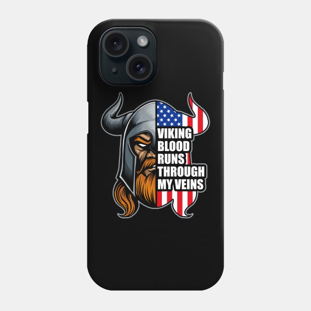 America Viking Blood Runs Through My Veins Vikings Phone Case by RadStar