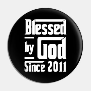 Blessed By God Since 2011 Pin