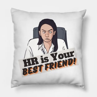 HR is Your Best Friend - Female Pillow