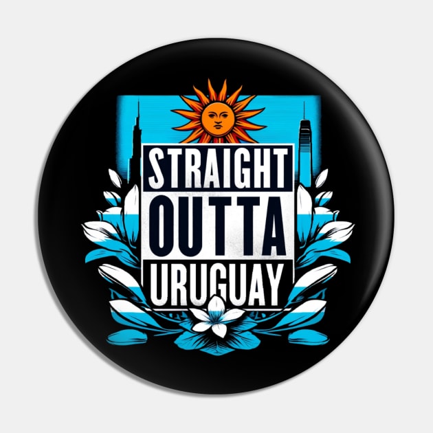 Straight Outta Uruguay Pin by Straight Outta Styles