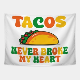 tacos never broke my heart Tapestry