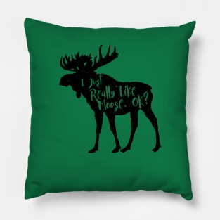 I Just Really Like Moose, Ok? Funny Moose Lover Shirts Gifts Pillow