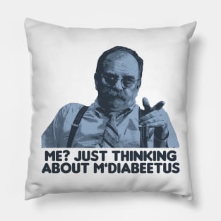 Me? Just Thinking About M' Diabeetus Pillow