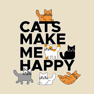 Cats make me happy T-Shirt