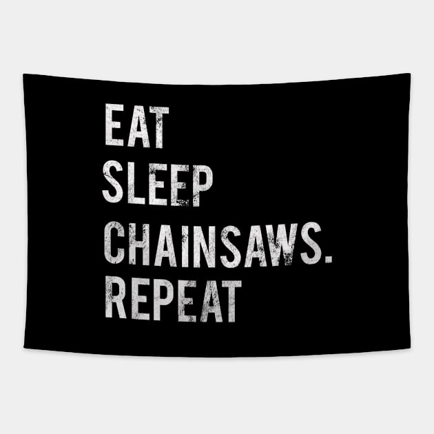 Eat Sleep Repeat Collector Merch Chainsaws Tapestry by familycuteycom