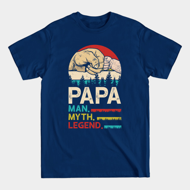 Papa The Man The Myth The Legend T-Shirts