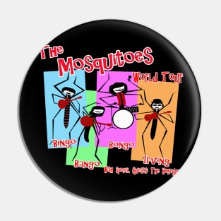 The Mosquitoes World Tour Pin