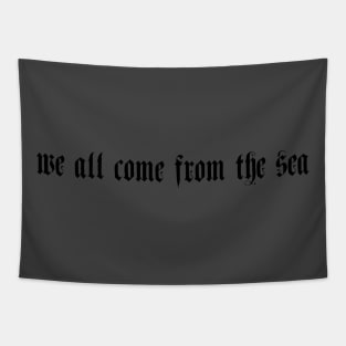 We all come from the sea Tapestry