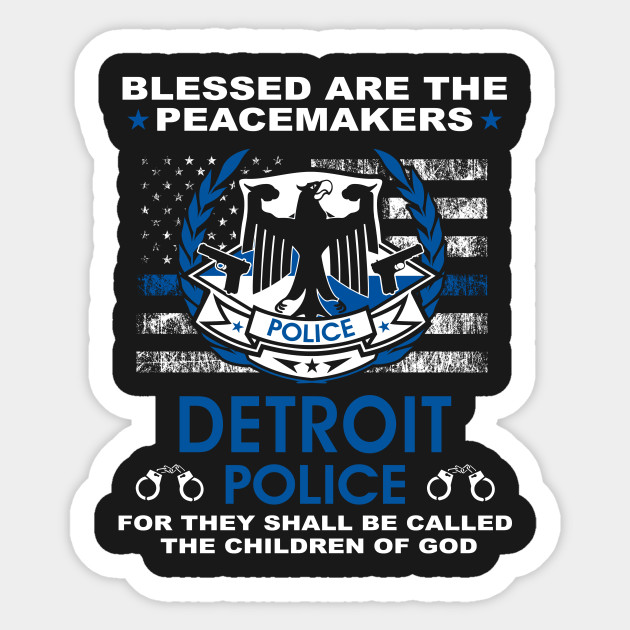 Detroit Police Blessed Are The Peacemakers Detroit Sticker Teepublic