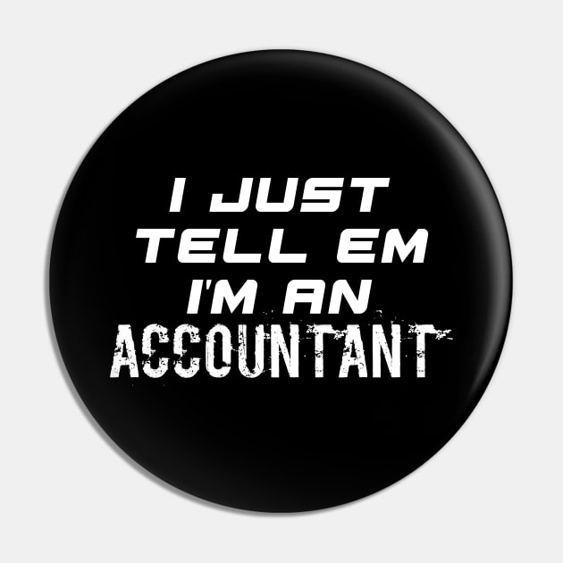 I Just Tell Em I'm An Accountant - Funny Social Media Meme Gen Z Trendy Slang Pin by MaystarUniverse