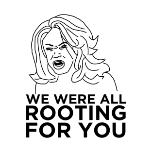 Tyra Banks - We Were All Rooting For You T-Shirt