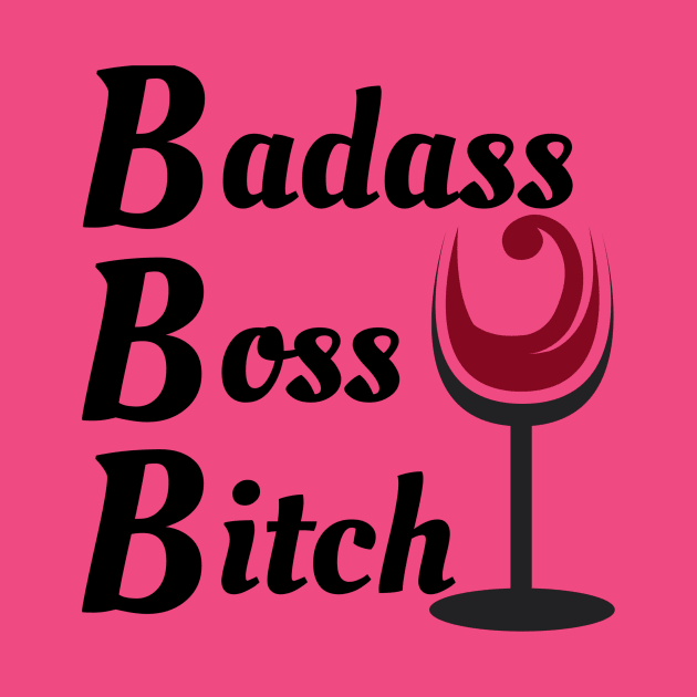 Badass Boss Bitch - Wine by we3enterprises