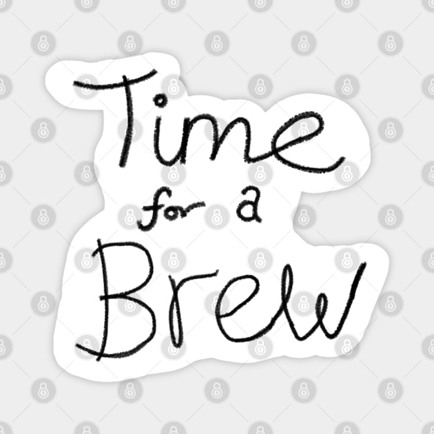 Time for a brew Magnet by Charlotsart