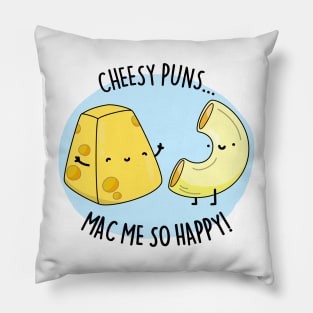 Cheesy Pun Mac Me Happy Cute Mac And Cheese Pun Pillow