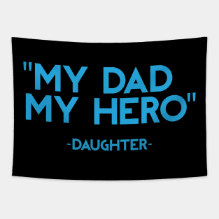 My Dad My Hero Tapestry