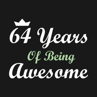 64 Years Of Being Awesome T-Shirt