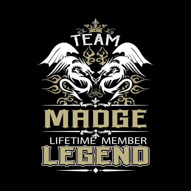 Madge Name T Shirt -  Team Madge Lifetime Member Legend Name Gift Item Tee by yalytkinyq