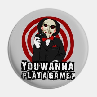 You wanna play a game? Pin