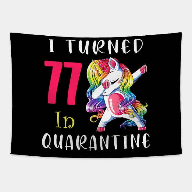 I Turned 77 in quarantine Cute Unicorn Dabbing Tapestry by Superdadlove