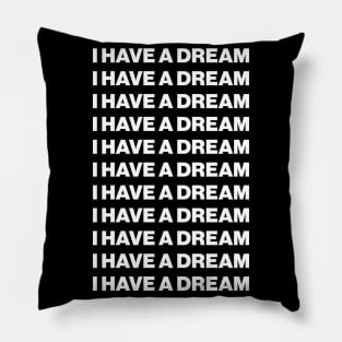 I have a dream - Martin Luther King Jr / Black Pride Month Graphic Design Inspirational Quote Pillow