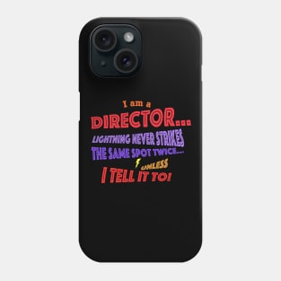 I Am A Director - Lightning Never Strikes Twice Phone Case