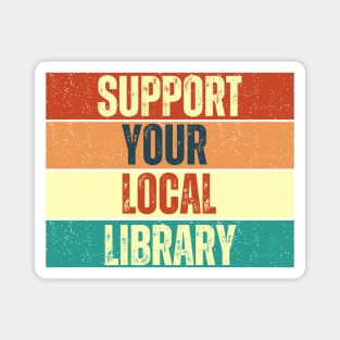 Support Your Local Library Magnet