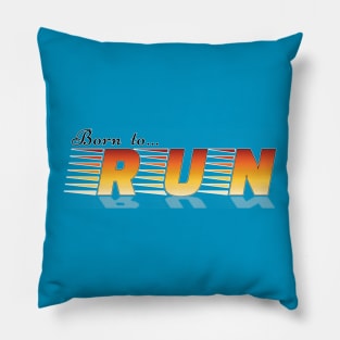 Born To Run, Jog, Race Pillow