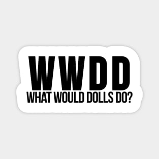 What Would Dolls Do? Inspired by Wynonna Earp Magnet