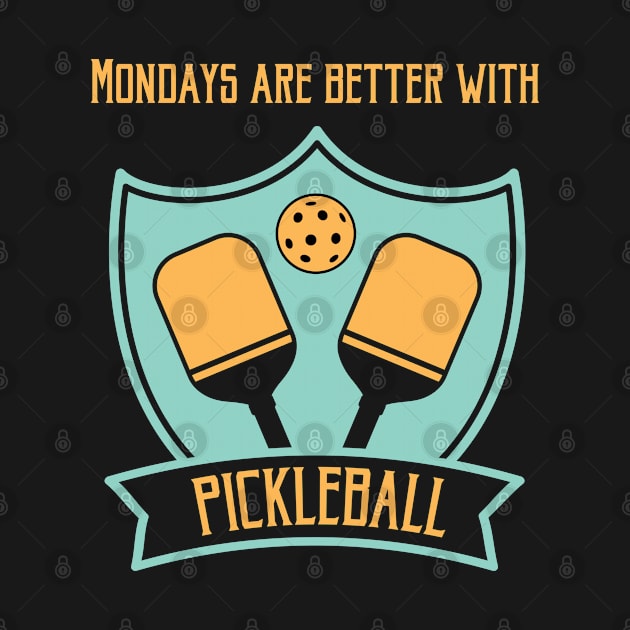 Mondays are better with Pickleball Pickleballs Pickle Ball by Riffize